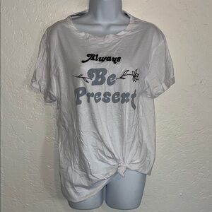 Inspirational White Tee - Always Be Present